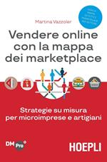 Vendere online con la mappa dei marketplace. Strategie su misura per microimprese e artigiani