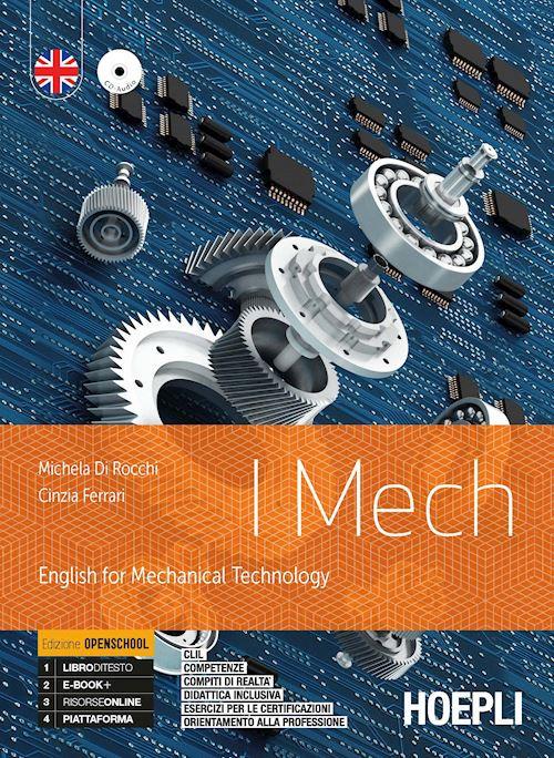  I mech. English for mechanical technology. Ediz. openschool. Per gli Ist. tecnici e professionali. Con e-book. Con espansione online. Con CD-Audio