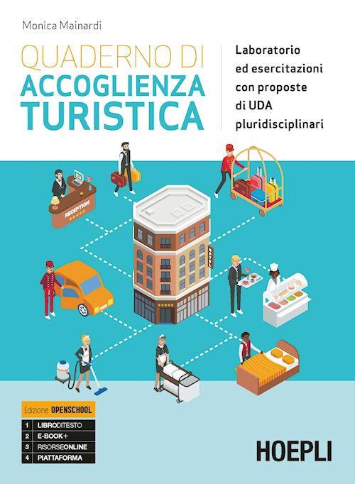  Quaderno di accoglienza turistica. Laboratorio ed esercitazioni con proposte di UdA pluridisciplinari. Per gli Ist. tecnici e professionali. Con e-book. Con espansione online