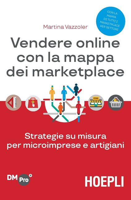 Vendere online con la mappa dei marketplace. Strategie su misura per microimprese e artigiani - Martina Vazzoler - ebook