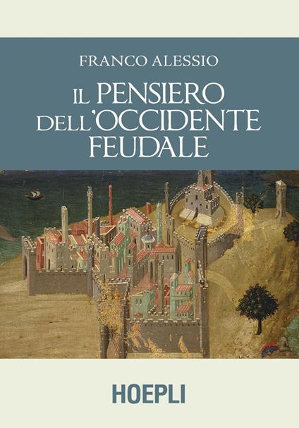 Il pensiero dell'Occidente feudale - Franco Alessio - ebook