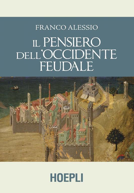 Il pensiero dell'Occidente feudale - Franco Alessio - ebook