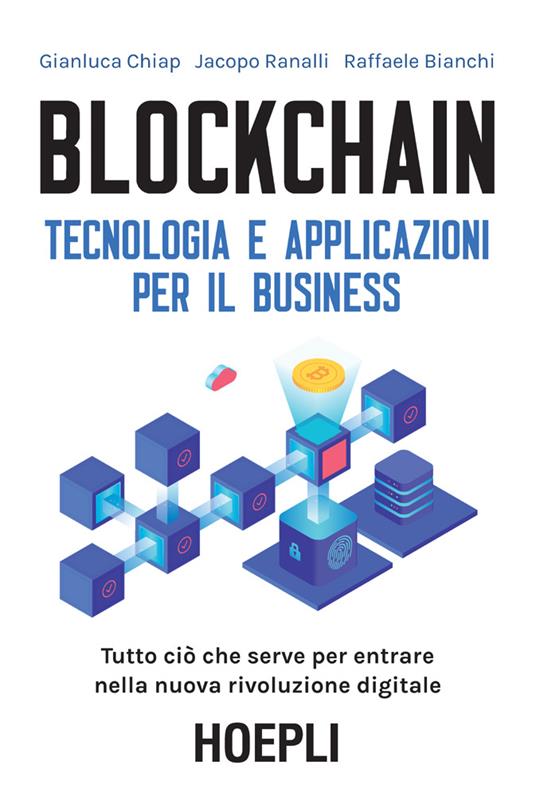Blockchain. Tecnologia e applicazioni per il business - Raffaele Bianchi,Gianluca Chiap,Jacopo Ranalli - ebook