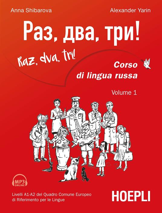 Raz, dva, tri! Corso di lingua russa. Livelli A1-A2 del Quadro comune europeo di riferimento per le lingue. Con MP3 online. Vol. 1 - Anna Shibarova,Alexander Yarin - copertina