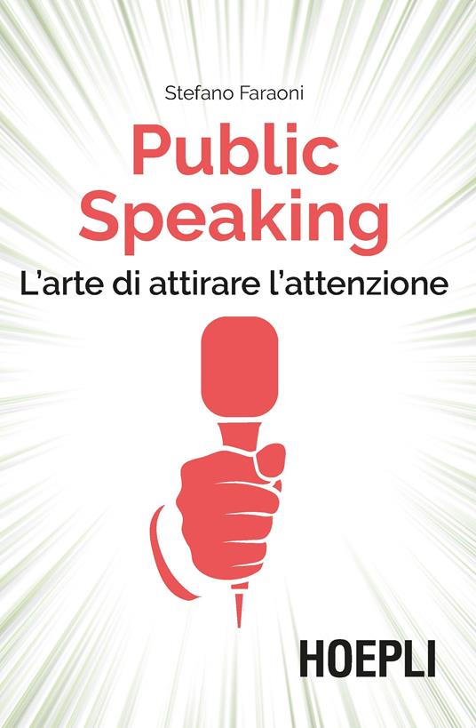 Public speaking. L'arte di attirare l'attenzione - Stefano Faraoni - copertina