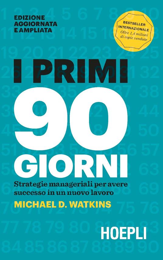 I primi 90 giorni. Strategie manageriali per avere successo in un nuovo lavoro - Michael Watkins - copertina