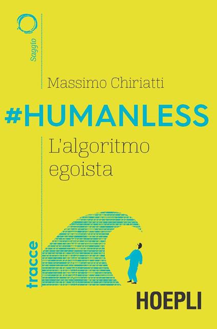 #Humanless. L'algoritmo egoista - Massimo Chiriatti - copertina
