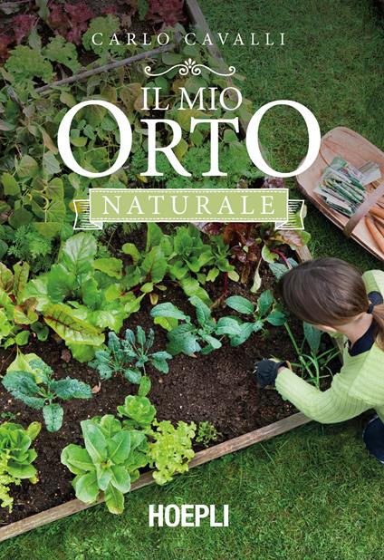 Il mio orto naturale - Carlo Cavalli - copertina