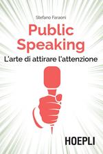 Public speaking. L'arte di attirare l'attenzione