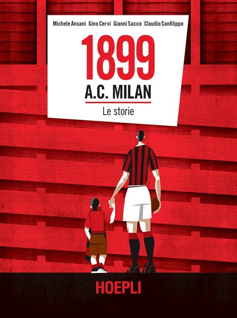 1899 A.C. Milan. Le storie - Michele Ansani,Gino Cervi,Gianni Sacco - copertina