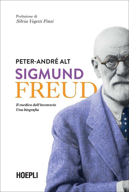 Sigmund Freud. Il medico dell'inconscio. Una biografia - Peter-André Alt - copertina
