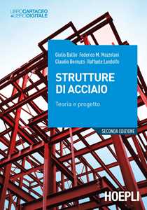 Libro Strutture di acciaio. Teoria e progetto. Nuova ediz. Con ebook Giulio Ballio Federico Mazzolani Claudio Bernuzzi
