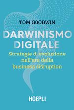Darwinismo digitale. Strategie di evoluzione nell'era della business disruption