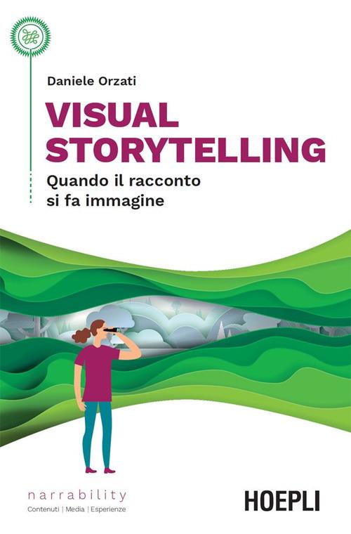Visual storytelling. Quando il racconto si fa immagine - Daniele Orzati - ebook