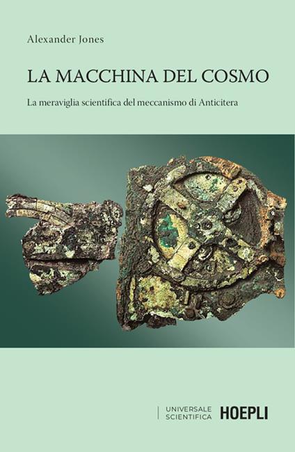 La macchina del cosmo. La meraviglia scientifica del meccanismo di Anticitera - Alexander Jones,Valeria Flavia Lovato - ebook