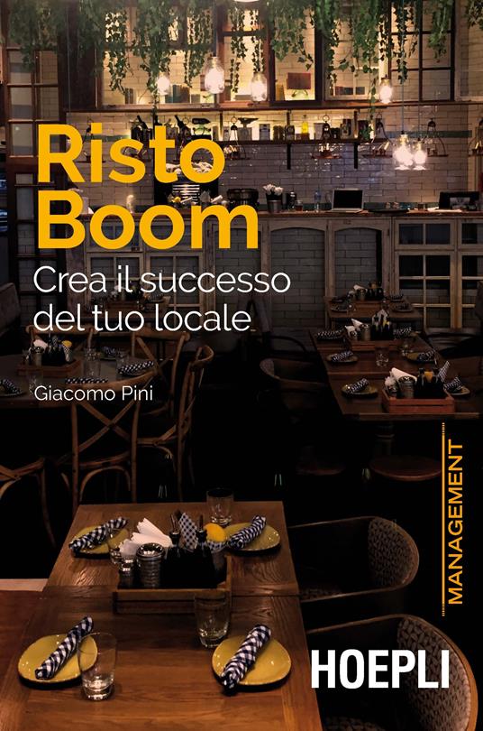 Risto Boom. Crea il successo del tuo locale - Giacomo Pini - copertina