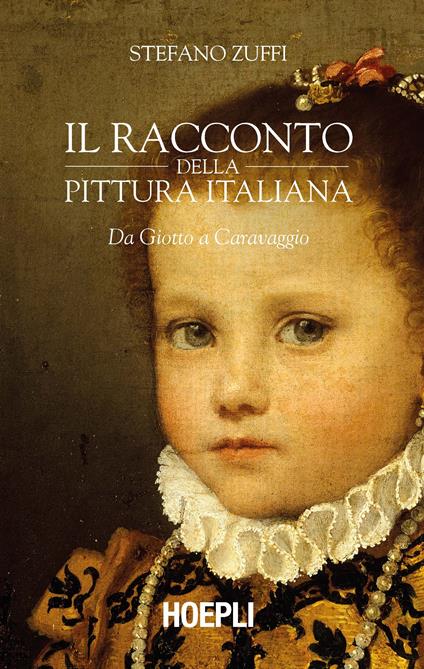 Il racconto della pittura italiana. Da Giotto a Caravaggio - Stefano Zuffi - copertina