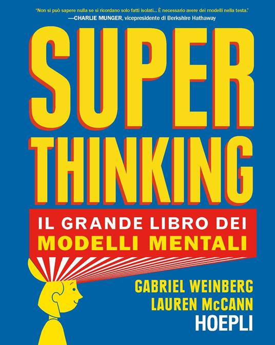 Superthinking. Il grande libro dei modelli mentali - Gabriel Weinberg,Laurel McCann - copertina