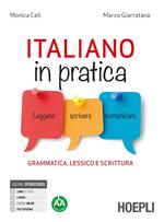 Italiano in pratica. Leggere, scrivere, comunicare. Grammatica lessico e scrittura. Per le Scuole superiori. Con e-book. Con espansione online