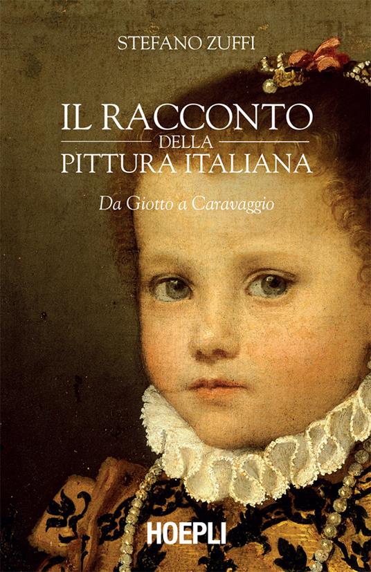 Il racconto della pittura italiana. Da Giotto a Caravaggio - Stefano Zuffi - ebook