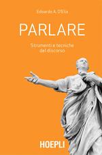 Parlare. Strumenti e tecniche del discorso