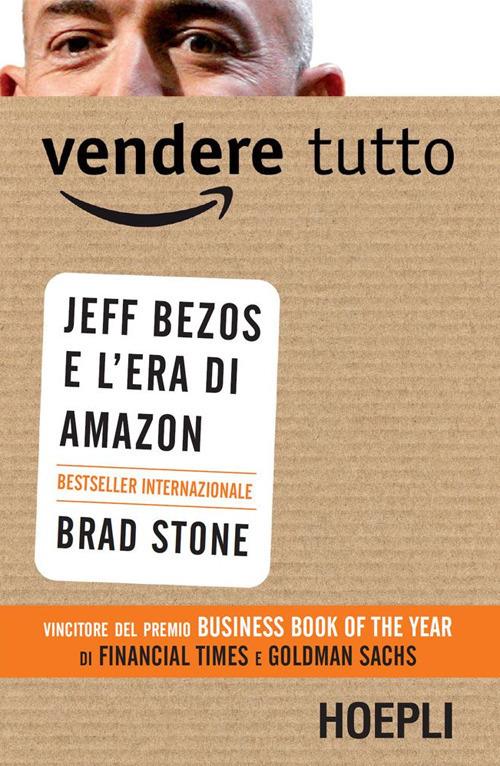 Vendere tutto. Jeff Bezos e l'era di Amazon - Brad Stone - ebook