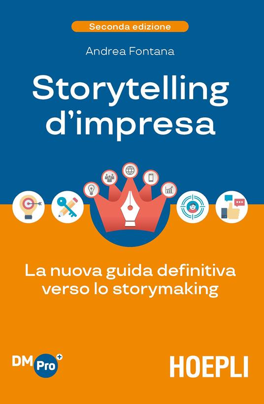 Storytelling d'impresa. La nuova guida definitiva verso lo storymaking - Andrea Fontana - copertina