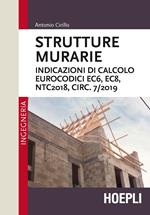 Strutture murarie. Indicazioni di calcolo. Eurocodici EC6, EC8, NTC2018, CIRC. 7/2019