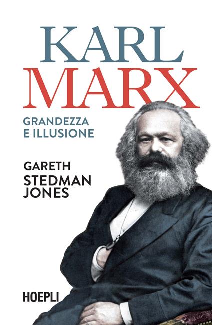 Karl Marx. Grandezza e illusione - Gareth Stedman Jones - copertina