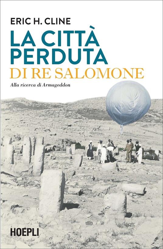 La città perduta di re Salomone. Alla ricerca di Armageddon - Eric H. Cline - copertina