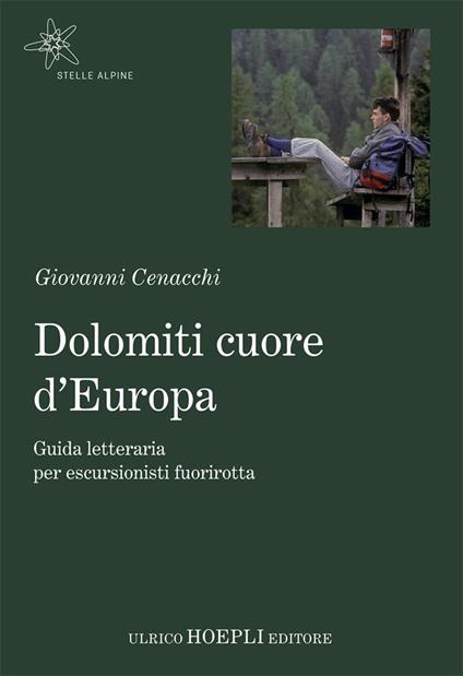 Dolomiti cuore d'Europa. Guida letteraria per escursionisti fuorirotta - Giovanni Cenacchi,Giuseppe Mendicino - ebook