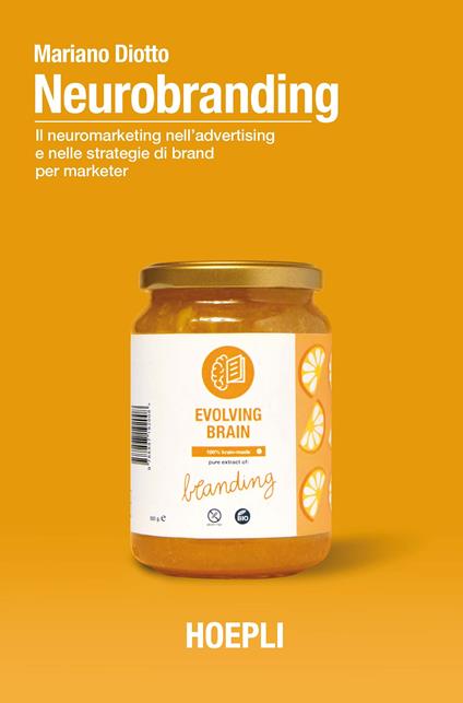 Neurobranding. Il neuromarketing nell'advertising e nelle strategie di brand per i marketer - Mariano Diotto - copertina