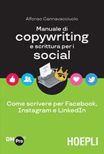 Manuale di copywriting e scrittura per i social. Come scrivere per Facebook, Instagram e LinkedIn