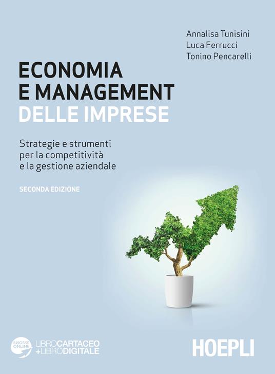 Economia e management delle imprese. Strategie e strumenti per la competitività e la gestione aziendale - Annalisa Tunisini,Tonino Pencarelli,Luca Ferrucci - copertina