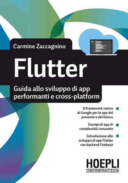 Flutter. Guida allo sviluppo di app performanti e cross-platform - Carmine Zaccagnino - copertina