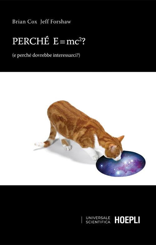 Perché E=mc²? (e perché dovrebbe interessarci?) - Brian Cox,Jeff Forshaw,Davide Calonico - ebook
