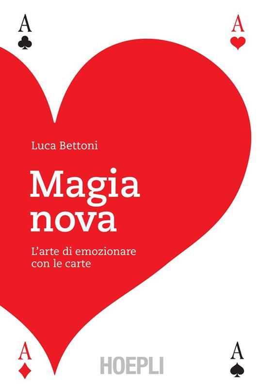 Magia nova. L'arte di emozionare con le carte - Luca Bettoni - ebook