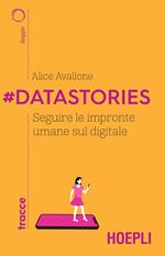 #Datastories. Seguire le impronte umane sul digitale