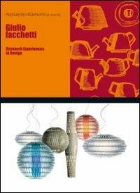 Giulio Iacchetti. Research experiences in design. Ediz. italiana e inglese - copertina