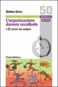 L' organizzazione davvero eccellente. I 25 errori da evitare - Stefano Greco - copertina