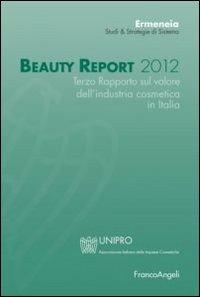 Beauty report 2012. Terzo rapporto sul valore dell'industria cosmetica in Italia - copertina