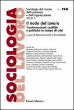 Il nodo del lavoro. Trasformazioni, conflitti e politiche in tempo di crisi