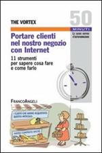 Portare clienti nel nostro negozio con internet. 11 strumenti per sapere cosa fare e come farlo