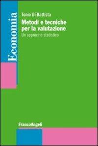 Metodi e tecniche per la valutazione. Un approccio statistico - Tonio Di Battista - copertina