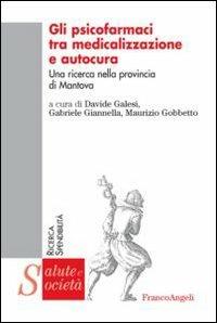 Gli psicofarmaci tra medicalizzazione e autocura. Una ricerca nella provincia di Mantova - copertina