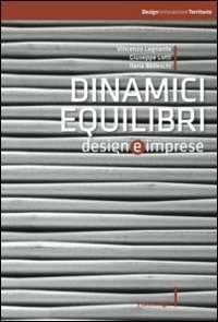 Dinamici equilibri. Design e imprese