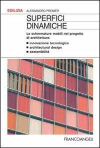 Superfici dinamiche. Le schermature mobili nel progetto di architettura - Alessandro Premier - copertina