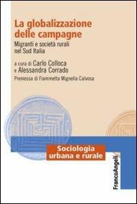La globalizzazione delle campagne. Migranti e società rurali nel Sud Italia - copertina