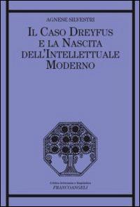 Il caso Dreyfus e la nascita dell'intellettuale moderno - Agnese Silvestri - copertina