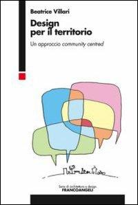Design per il territorio. Un approccio community centred - Beatrice Villari - copertina